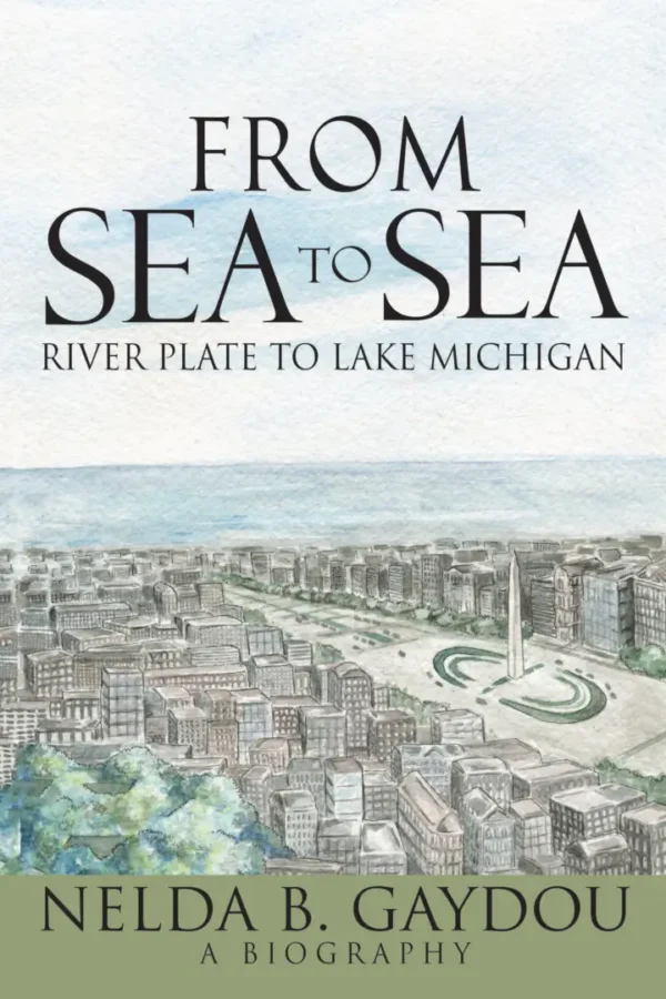 From Sea to Sea River Plate to Lake Michigan Book