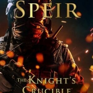 The Knight’s Crucible Book Five of the Knights of the Saltire Series By William Speir