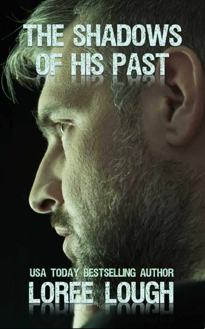 The Shadows of His Past by loree lough