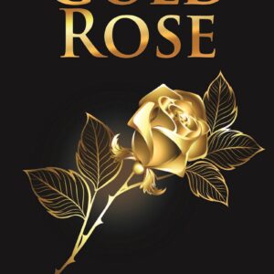 the gold rose by jodi lea stewart