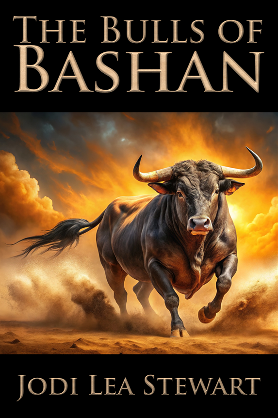The Bulls of Bashan by jodi lea stewart